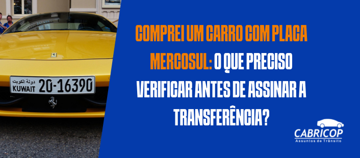 Comprei um carro com placa Mercosul: o que preciso verificar antes de ...